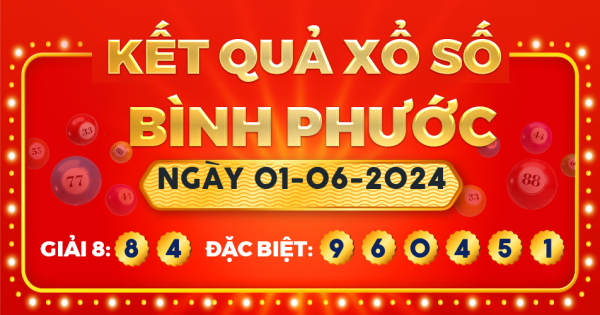 Xổ số Bình Phước ngày 1 tháng 6