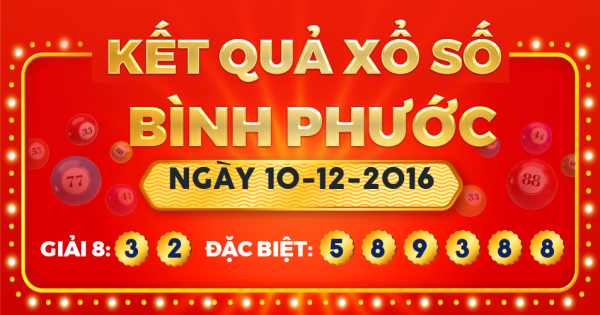 Xổ số Bình Phước ngày 10 tháng 12