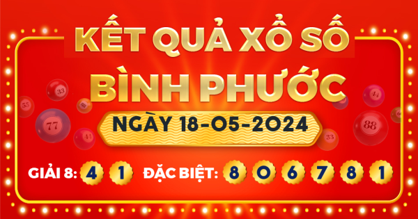 Xổ số Bình Phước ngày 18 tháng 5