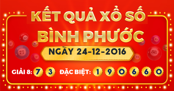 Xổ số Bình Phước ngày 24 tháng 12