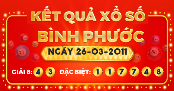 Xổ số Bình Phước ngày 26 tháng 3