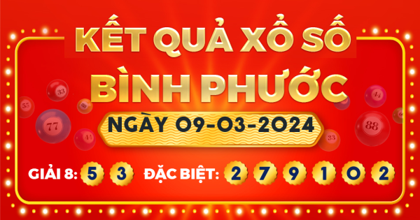 Xổ số Bình Phước ngày 9 tháng 3